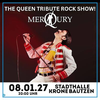 MerQury THE QUEEN TRIBUTE ROCK SHOW am 08.01.2027 in der Stadthalle Krone Erlebt eine unvergessliche Rocknacht mit den...